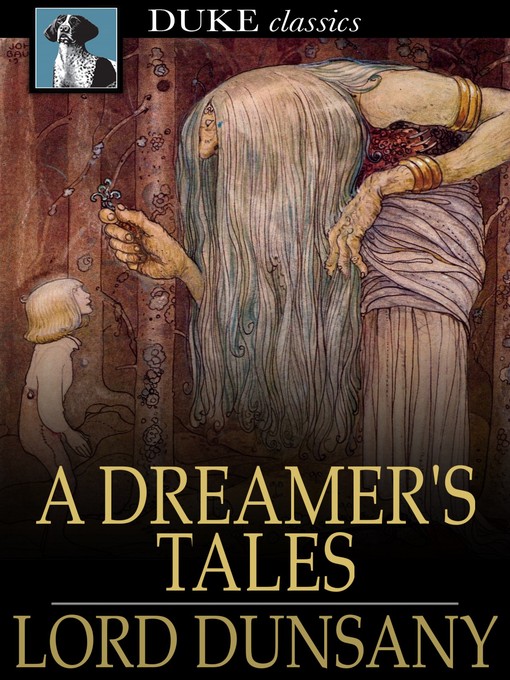 Title details for A Dreamer's Tales by Lord Dunsany - Wait list